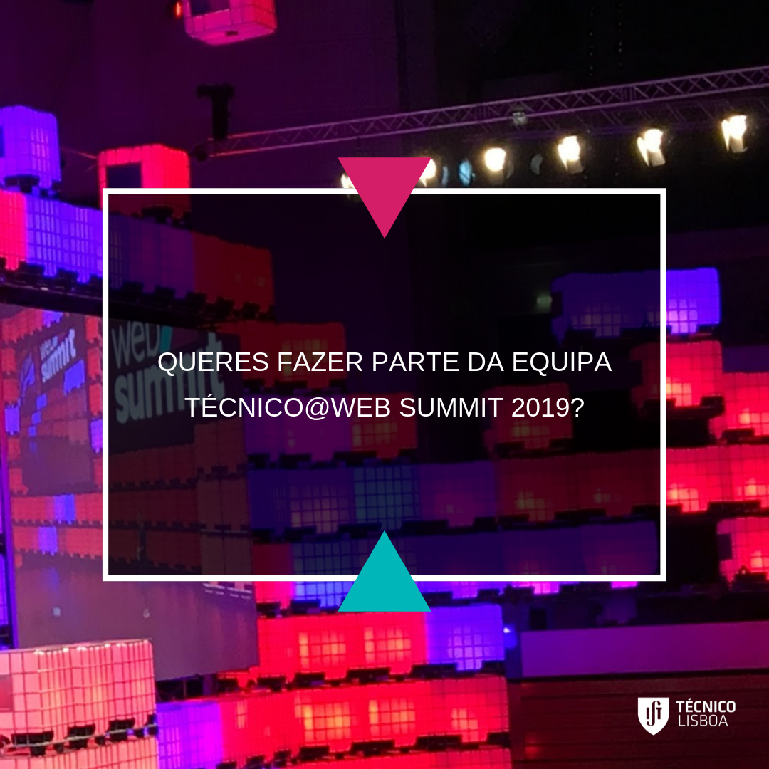 Como fazer parte da equipa Técnico@Web Summit 2019?